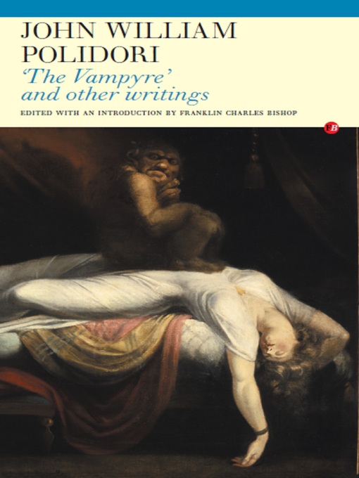 Title details for The Vampyre' and Other Writings by John William Polidori - Available